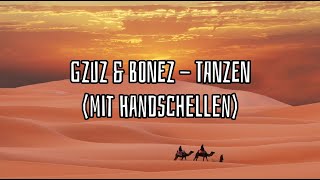 Gzuz &amp; Bonez - Tanzen (mit Handschellen) (Lyrics)