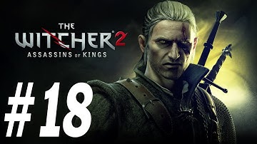 The Witcher 2 Enhanced Edition Walkthrough - PT. 18 - Indecent Proposal Part 1