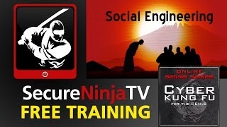 SecureNinjaTV Cyber Kung Fu Mod 09 Social Engineering