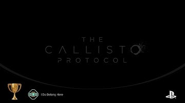 The Callisto Protocol_I do Belong Here TROPHY