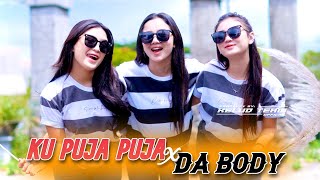 DJ KU PUJA PUJA X DA BODY MELODY ASYIK BASS AMPUH