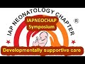 Iapneochap symposium developmentally supportive care dr amitava dr kedar