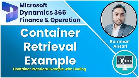 Container Retrieval Example - X++ - D365 F&O