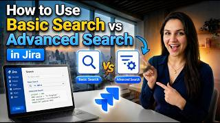 Celebrity How to Use Basic Search vs Advanced Search in Jira Profile