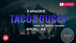 Anuel AA - TACOS GUCCI - KARAOKE (REMAKE INSTRUMENTAL)