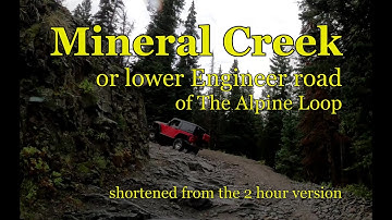 Mineral Creek (lower Engineer) road - Alpine Loop - Ouray, CO - short version