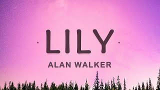 Alan Walker - Lily (Lyrics) ft. K-391, Emelie Hollow
