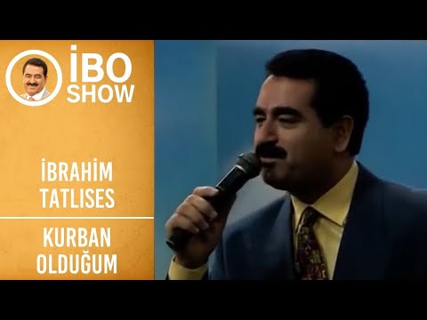 İbrahim Tatlıses - Kurban Olduğum | İbo Show