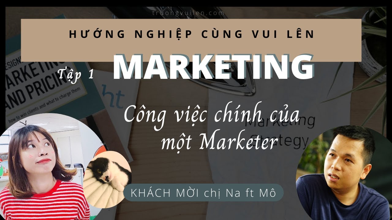 Học marketing làm gì | Công việc hằng ngày của người làm Marketing I Hướng nghiệp cùng Vui Lên