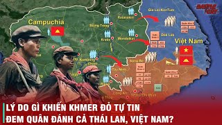 TẠI SAO KHMER ĐỎ DÁM ĐIÊN CUỒNG GÂY HẤN CẢ VIỆT NAM, THÁI LAN VÀ LÀO SAU NĂM 1975?