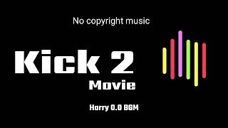 Kick 2 Movie||No copyright music||Harry 0.0 BGM screenshot 5