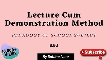 Lecture cum Demonstration Method | Pedagogy of School Subject | Sabiha Noor