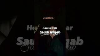 HOW TO WEAR SAUDI NIQAB ♥️