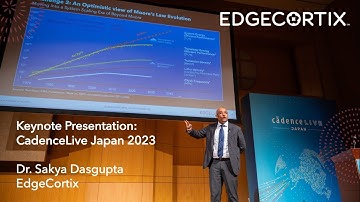 Keynote Presentation by Dr. Sakyasingha Dasgupta, CEO of EdgeCortix at the CadenceLIVE Japan 2023