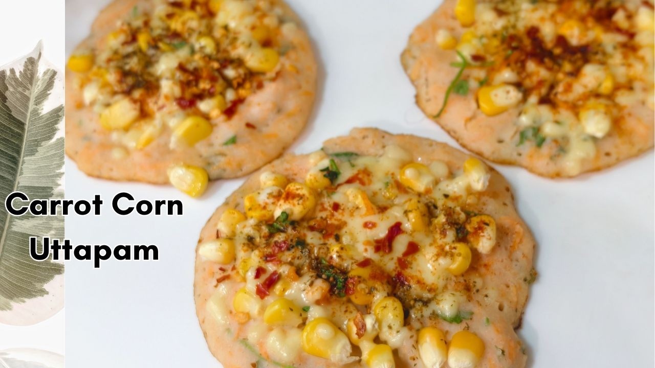 Kids Special Carrot Corn Uttapam 😋 Soft & Tasty Breakfast