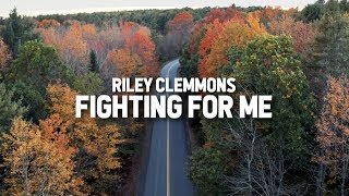 Riley Clemmons - Fighting for Me (Lyric Video) chords