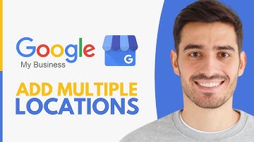 How to Add Multiple Locations in Google My Busines (2025)