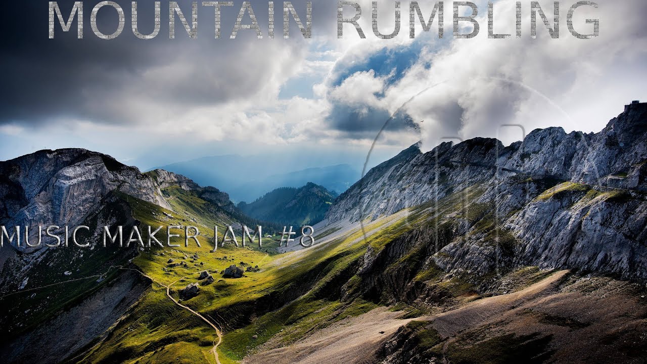 Mountain rumbling [Music Maker Jam] #8 - YouTube