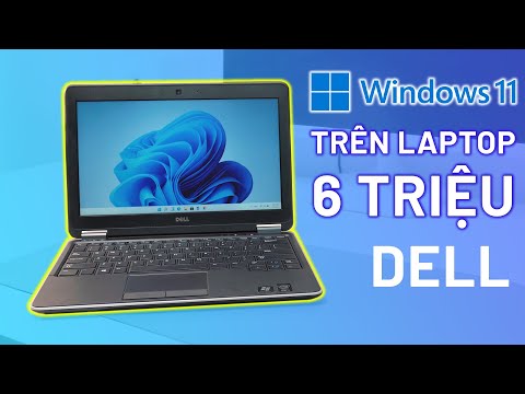 Cài thử Windows 11 trên laptop cũ giá 6 củ: Dell Latitude E7240