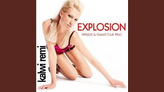 Explosion (MAJLO & Gazell Radio Edit)