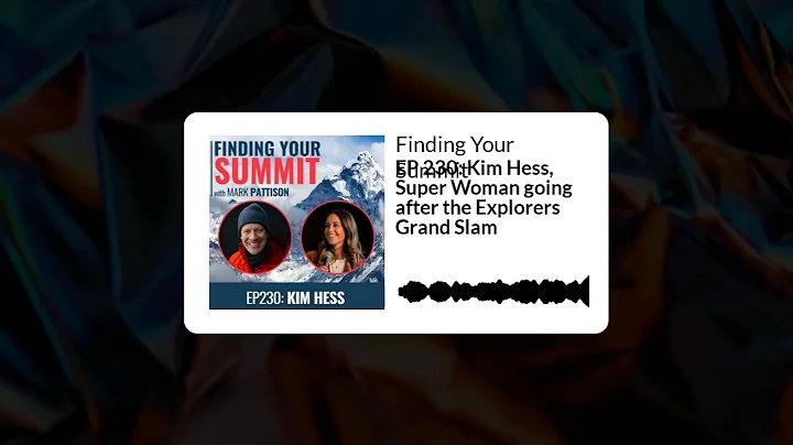 Finding Your Summit - EP 230: Kim Hess, Super Woma...