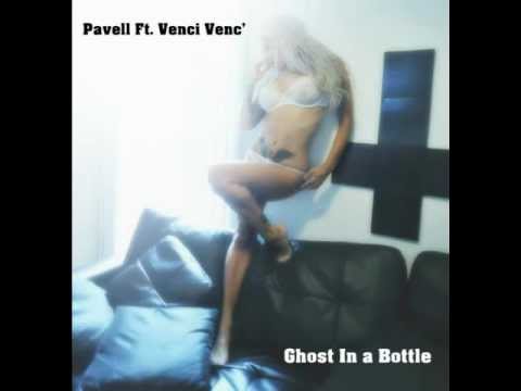 Pavell Ft. Venci Venc' - Ghost In A Bottle