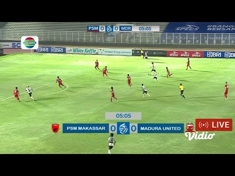 🔴 PSM MAKASSAR VS MADURA UNITED - LIVE INDOSIAR BRI LIGA 1