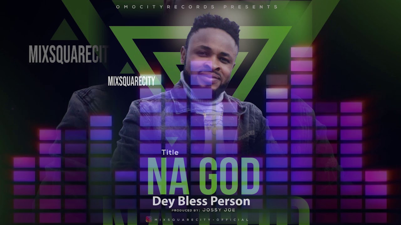 NA GOD DEY BLESS PERSON