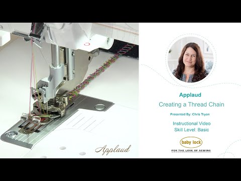 Baby Lock Applaud Features: Creating a Thread Chain