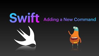 SWIFT - ADDING A NEW COMMAND