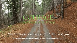 COURAGE - AA Principle of 4th Step - 10 Minute Mini Meditation