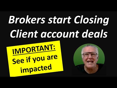 Warning. All Forex Brokers close Account deals with Positive Balances & Equity. See why they do this