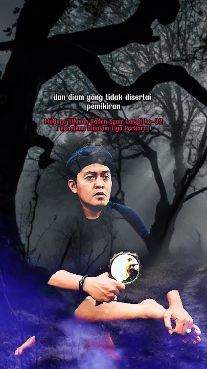 Mutiara Hikmah Raden Syair Langit Ke-32 ( Kebaikan Didalam Tiga Perkara )