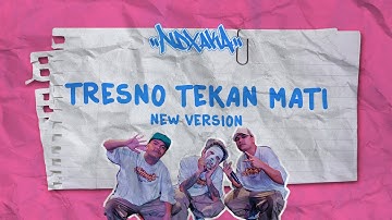NDX AKA - Tresno Tekan Mati New Version ( Official Lyric Video )
