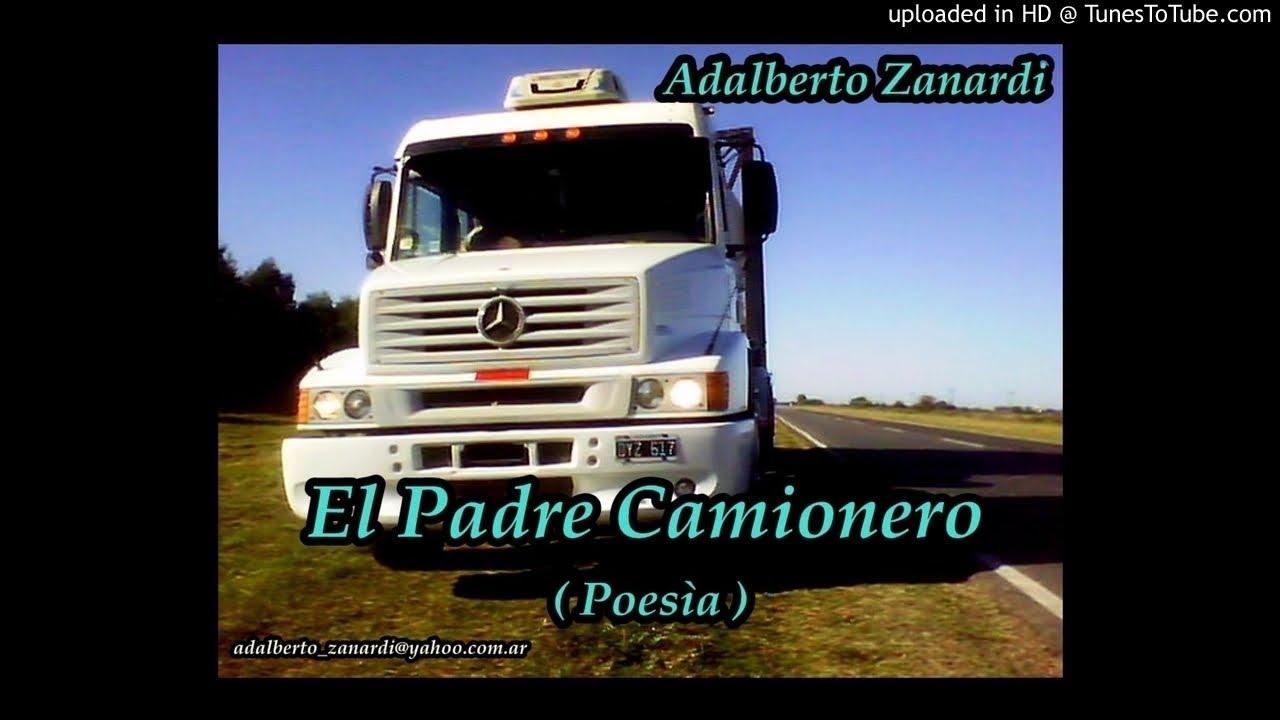 Adalberto Zanardi -EL PADRE CAMIONERO (poesìa) - YouTube