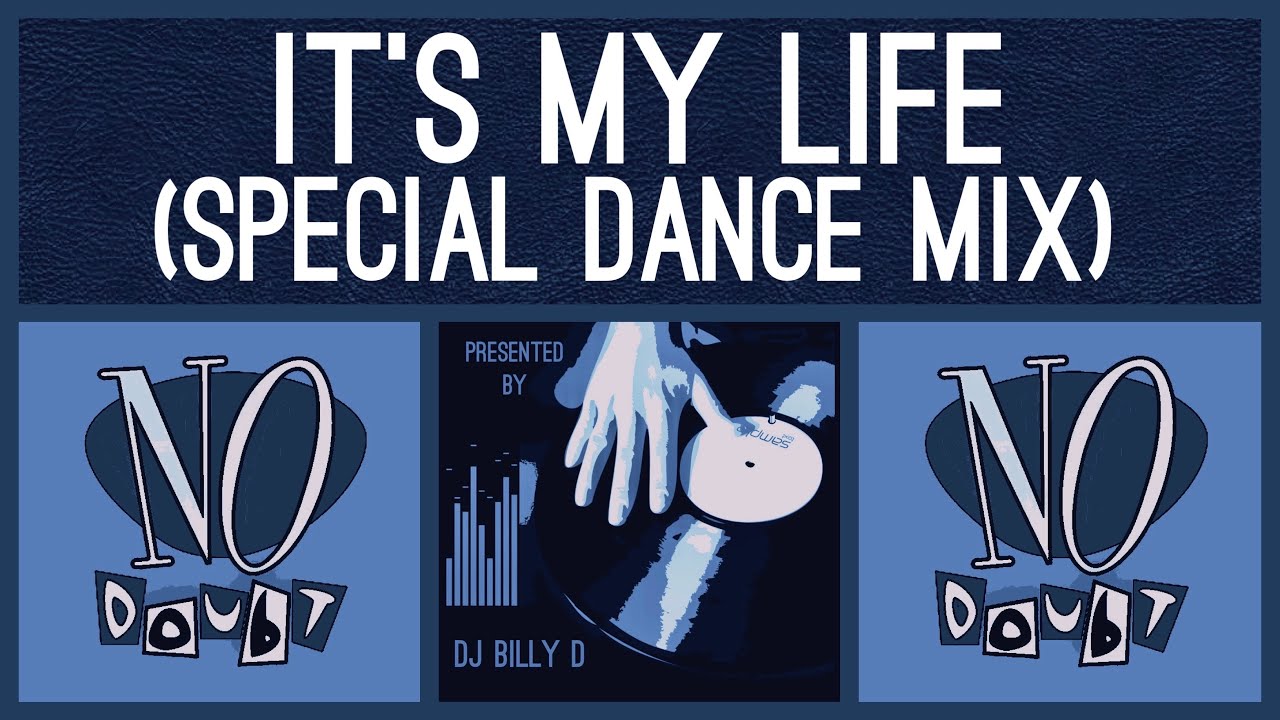 No Doubt - It’s My Life (Special Dance Mix) - YouTube
