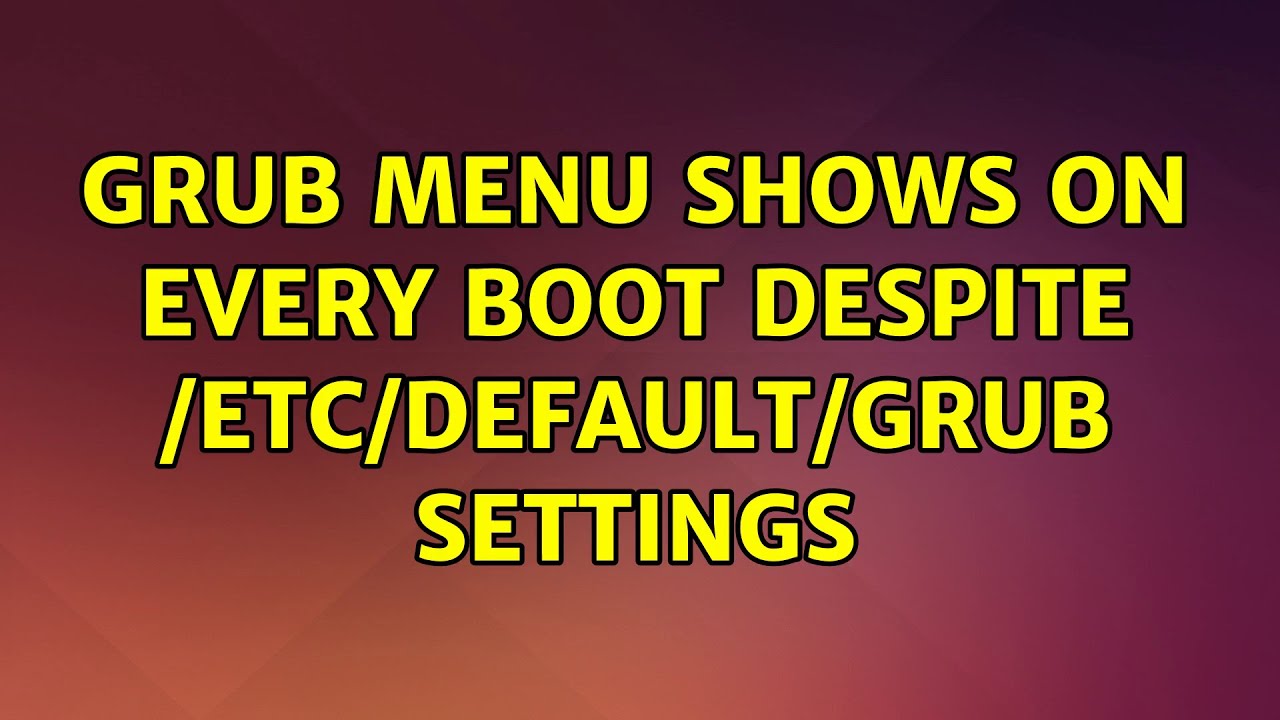 Ubuntu: GRUB menu shows on every boot despite /etc/default/grub settings