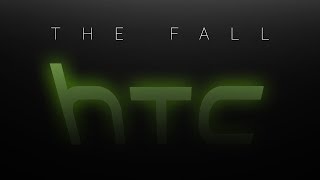 The Fall Of HTC