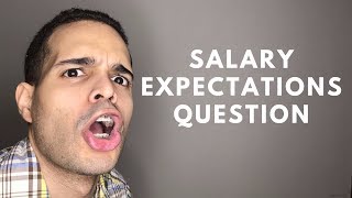 Salary Expectations Interview - Best Answer