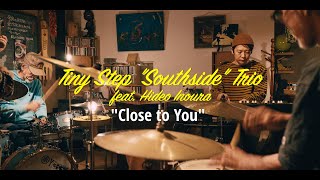 Tiny Step "Southside" Trio/Close to You feat  Hideo Inoura(Burt Bacharach Cover)