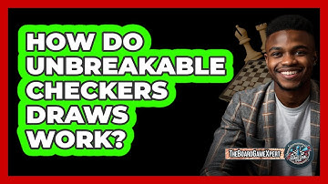 How Do Unbreakable Checkers Draws Work? - The Board Game Xpert