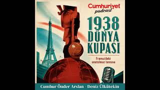 1938 Dünya Kupası: Hitler'in Gölgesi, Kara Gömlekliler ve Ayakkabı Kutusundaki Kupa
