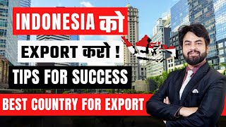 Indonesia को Export करो ! Tips For Success | Top Import Export Products In Indonesia By Harsh Dhawan