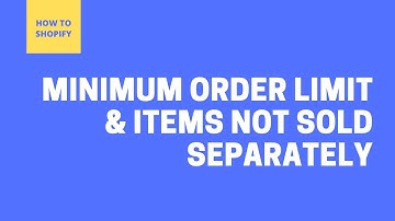 Shopify: Set minimum order value  / Make item as not sold separately