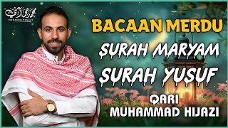 Bacaan Merdu Surat Maryam & Surat Yusuf yang Menyentuh Hati | Qari Muhammad Hijazi