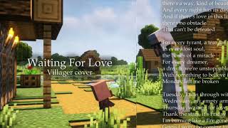 Waiting For Love | Villager Cover Extended