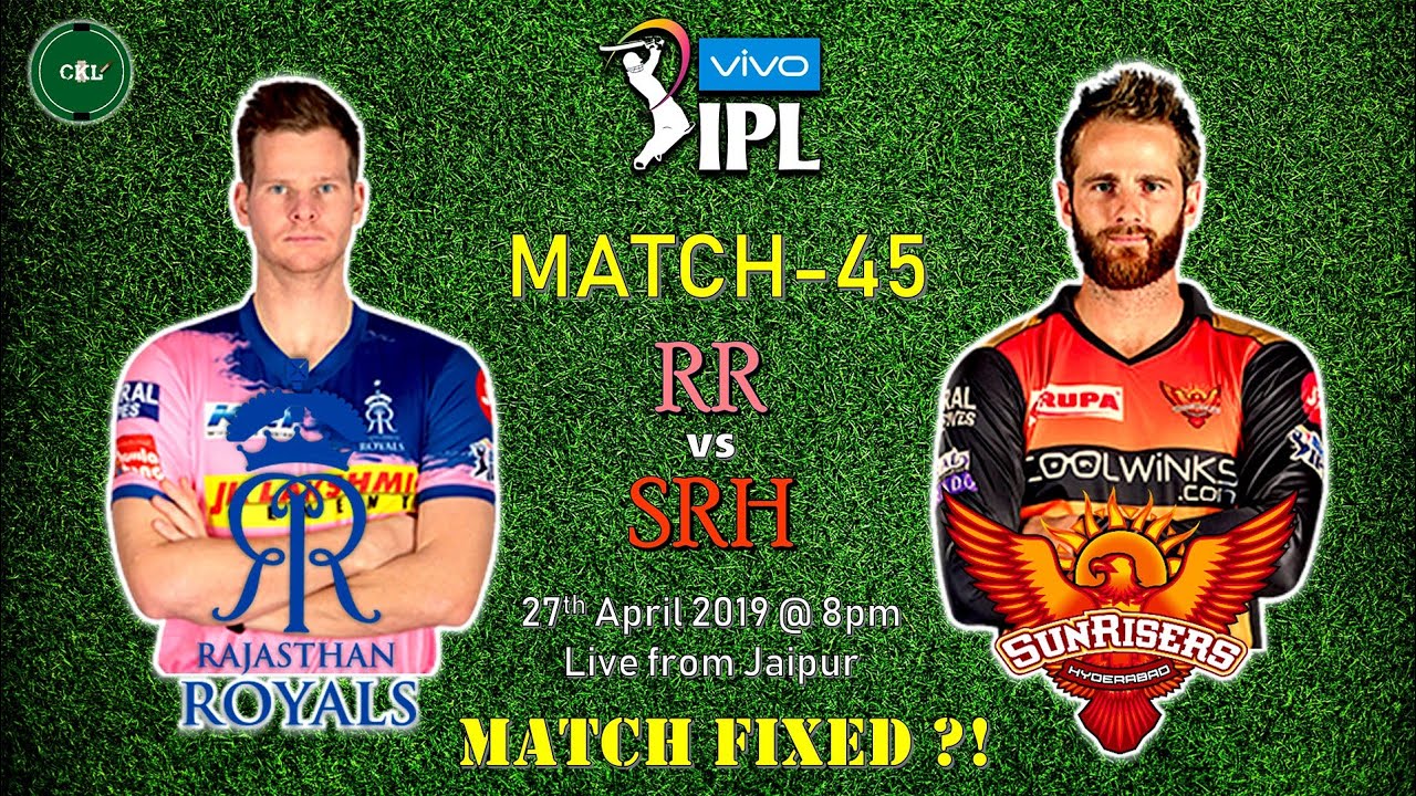 Vivo IPL 2019 Match No. 45 RR vs SRH Probable Playing 11 & Match