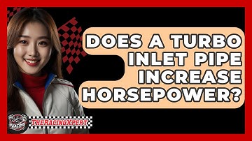 Does A Turbo Inlet Pipe Increase Horsepower? - The Racing Xpert