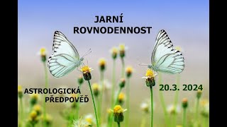 Jarní rovnodennost 20.3.2024🍀Obnova vzkříšení a znovuzrození,ze tmy do světla☀️Astrologická predikce by Slavek Štěrba 1,307 views 1 month ago 39 minutes