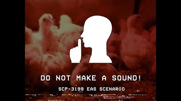 Do Not Make A Sound! – SCP-3199 EAS SCENARIO